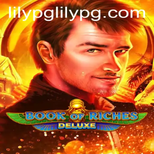 Exploring the Exciting World of Book of Riches Deluxe: A Comprehensive Guide