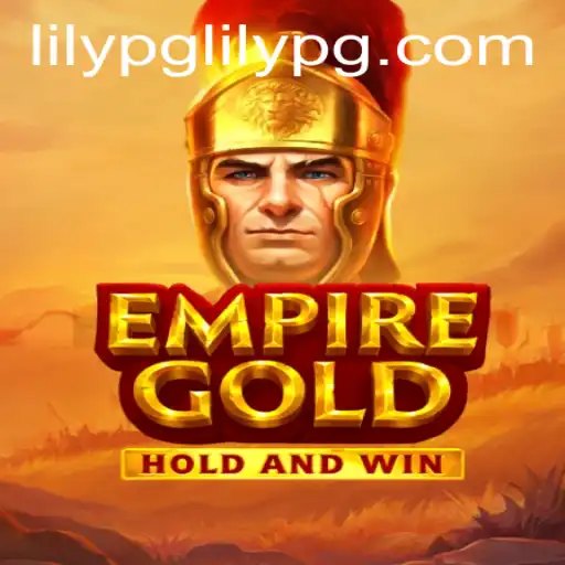 EmpireGold: An Immersive Gaming Experience with lilypg PH Login