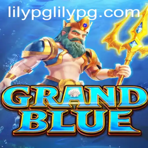 Exploring the Enchanting World of GRANDBLUE: A Complete Guide