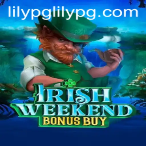 IrishWeekendBonusBuy: A Thrilling Gaming Experience with Lilypg PH Login