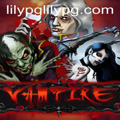 Vampire: Unveiling the Enigmatic Fantasy Game with Lilypg PH Login
